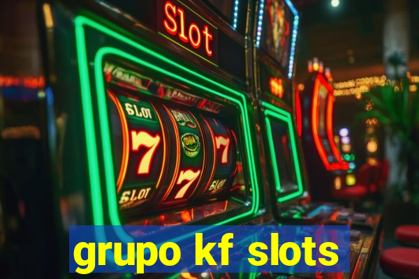 grupo kf slots